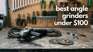 best angle grinders under $100