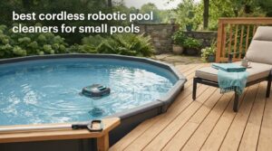 best cordless robotic pool cleaners for small pools